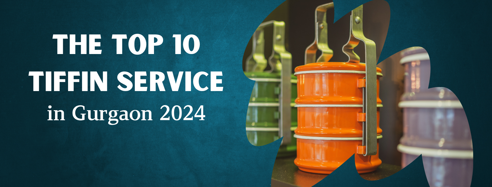 The Top 10 Tiffin Services in Gurgaon in  2024