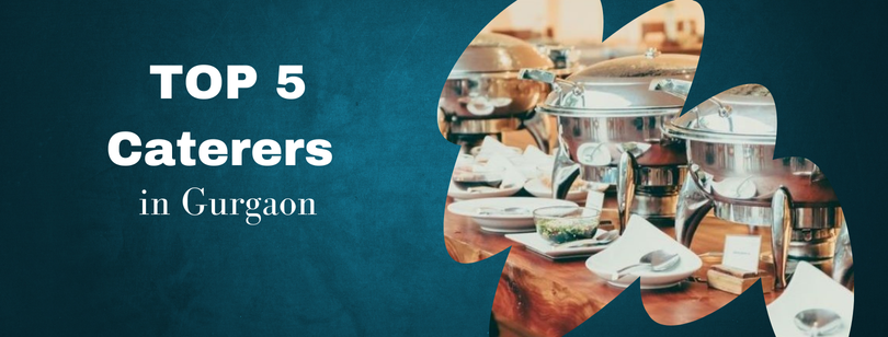 Top 5 Caterers in Gurgaon