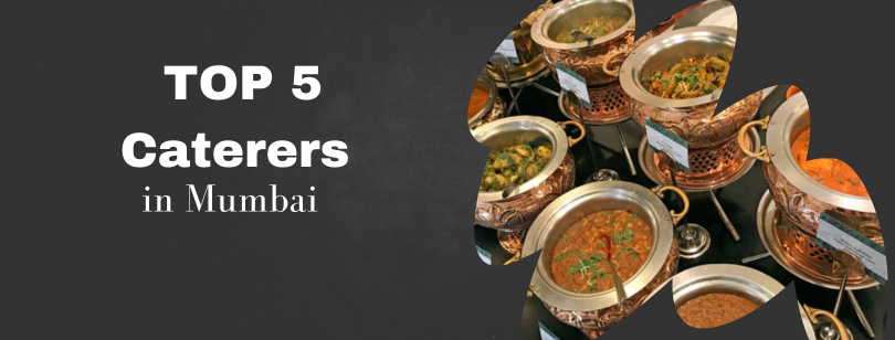 Top 5 Caterers in Mumbai