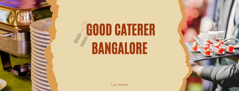 Good Caterer Bangalore